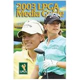 LPGA MEDIA GUIDE 2003 (LPGA MEDIA GUIDE, 2003)