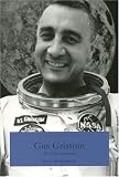 Gus Grissom: The Lost Astronaut (Indiana Biography Series)