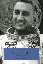 Gus Grissom: The Lost Astronaut (Indiana Biography Series)