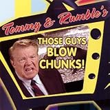 Those Guys Blow Chunks