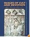 Images of Cult and Devotion: Function and Reception of Christian Images in Medieval and Post-Medieval E Urope