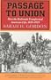 Passage to Union: How the Railroads Transformed American Life, 1829-1929