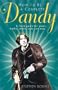 How to Be a Complete Dandy: A Little Guide for Rakes, Bucks, Swells, Cads and Wits