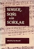 Singer, song and scholar