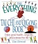 The Everything Tai Chi and QiGong Book