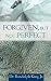 Forgiven, But Not Perfect by Jr., Randolph King ISBN 1597818089
