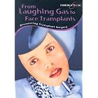 From Laughing Gas to Face Transplants: Discovering Transplant Surgery (Chain Reactions) by  John Farndon