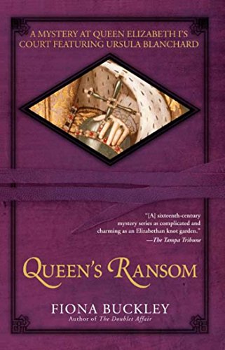 Queen's Ransom: A Mystery at Queen Elizabeth I's Court Featuring Ursula Blanchard
