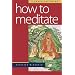 How to Meditate: A Practical Guide