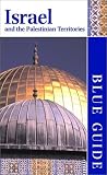 Blue Guide Israel and the Palestinian Territories (Blue Guides)