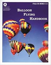 Balloon Flying Handbook: FAA-H-8083-11 (FAA Handbooks)