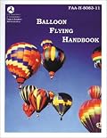 Balloon Flying Handbook: FAA-H-8083-11 (FAA Handbooks)