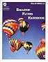 Balloon Flying Handbook: FAA-H-8083-11 (FAA Handbooks)