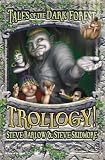 Trollogy!: 3 (Tales of the Dark Forest)