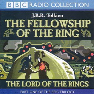 Lord of the Rings: Fellowship of the Ring v.1: Fellowship of the Ring Vol 1 (BBC Radio Collection)