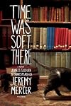Time Was Soft There: A Paris Sojourn at Shakespeare & Co.