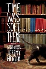 Time Was Soft There: A Paris Sojourn at Shakespeare & Co.