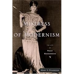 Mistress of Modernism: The Life of Peggy Guggenheim