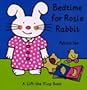 Bedtime for Rosie Rabbit (Lift-the-Flap Book)