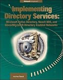 Implementing Directory Services: Microsoft Active Directory, Novell NDS and Cisco/Microsoft Directory-enabled Networks (Enterprise Computing)