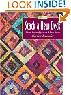 Stack a New Deck: More Great Quilts in 4 Easy Steps