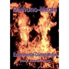 D�mono-Magie: Experimental-D�monologie. Vollst�ndige Anleitung zum Zitieren von D�monen