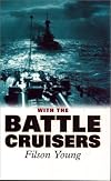 With the Battle Cruisers (Classics of Naval Literature)