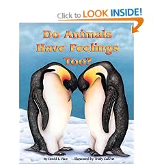 DO ANIMALS HAVE FEELINGS TOO (A Sharing Nature With Children Book)