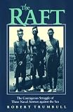 The Raft (A True Story, For 34 terrible days they battled the cruel sea!)