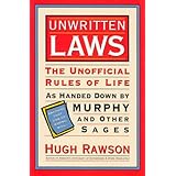 unwritten laws the unofficial rules of life as handed down by murphy and other sages