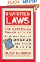 Unwritten Laws: The Unofficial Rules of Life as Handed Down by Murphy and Other Sages