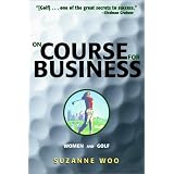 On Course for Business: Women and Golf