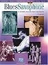 Blues Saxophone: An In-Depth Look at the Styles of the Masters
