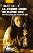 La poudre noire de Ma�tre Hou : Une enqu�te du mandarin T�n