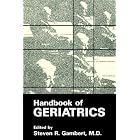 Click here to buy Handbook of Geriatrics by  Steven R. Gambert.