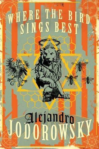 Where the Bird Sings Best by Jodorowsky, Alejandro (2015) Hardcover, by Alejandro Jodorowsky