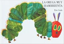 La oruga muy hambrienta: Board Book (Spanish Edition)