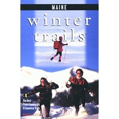 Winter Trails Maine: The Best Cross-Country Ski and Snowshoe Trails