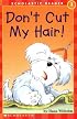 Don't Cut My Hair! (level 1) (Hello Reader)