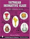 Victorian Decorative Glass: British Designs, 1850-1914
