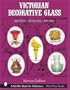 Victorian Decorative Glass: British Designs, 1850-1914