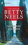Never Say Goodbye (Best of Betty Neels)