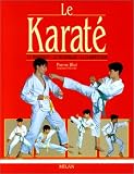 Le Karaté : La Tradition - La Technique - La Compétition