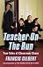 Teacher on the Run: True Tales of Classroom Chaos