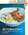 Simple Indian: The Fresh Tastes of India's New Cuisine
