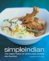 Simple Indian: The Fresh Tastes of India's New Cuisine