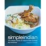 Simple Indian: The Fresh Tastes of India's New Cuisine