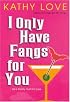 I Only Have Fangs for You (The Young Brothers, Book 3)
