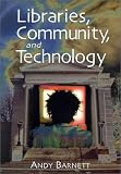Libraries, Community, and Technology
