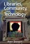 Libraries, Community, and Technology